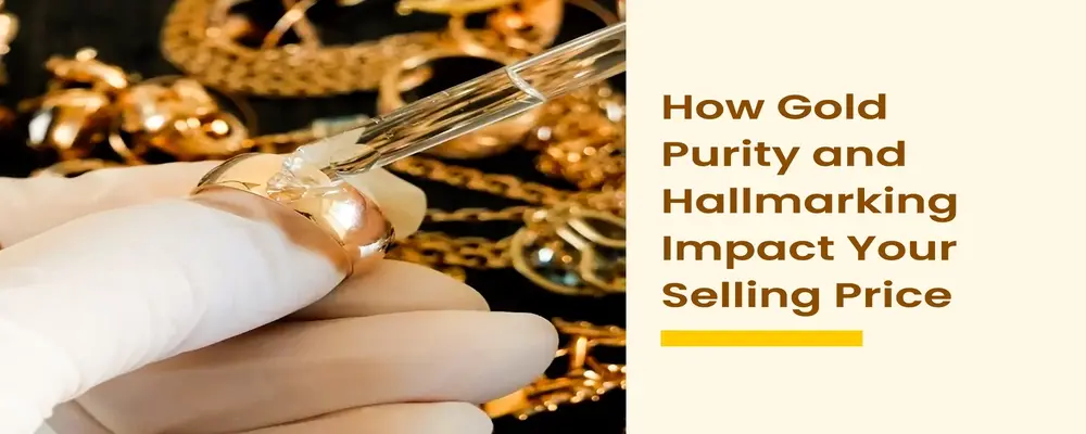 How Gold Purity and Hallmarking Impacts Your Selling Price