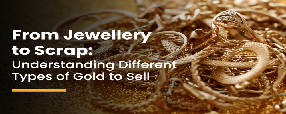 Types of Gold You Can Sell: Jewellery to Scrap